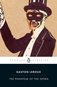 Enlarge image Cover: The Phantom of the Opera - Penguin Classics