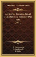 Cover: Memorias Presentadas Al Ministerio De Fomento Del Peru (1902) - Kessinger Publishing
