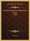 Cover: Uber Die Echtheit Der Platonischen Briefe (1906) - Kessinger Publishing