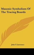 Cover: Masonic Symbolism Of The Tracing Boards - Kessinger Publishing