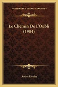 Cover: Le Chemin De L'Oubli (1904) - Kessinger Publishing