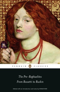 Enlarge image Cover: The Pre-Raphaelites: From Rossetti to Ruskin - Penguin Classics