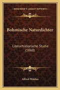 Cover: Bohmische Naturdichter - Kessinger Publishing