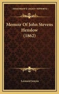 Cover: Memoir Of John Stevens Henslow (1862) - Kessinger Publishing