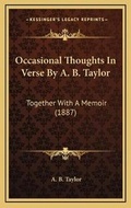 Cover: Occasional Thoughts In Verse By A. B. Taylor - Kessinger Publishing