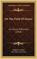Cover: On The Field Of Honor - Kessinger Publishing