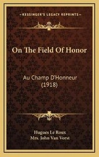 Enlarge image Cover: On The Field Of Honor - Kessinger Publishing