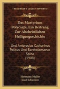 Cover: Das Martyrium Polycarpi, Ein Beitrang Zur Altchristlichen Helligengeschichte - Kessinger Publishing