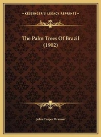 Abbildung von: The Palm Trees Of Brazil (1902) - Kessinger Publishing