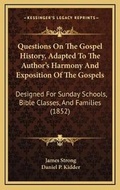 Bild: Questions On The Gospel History, Adapted To The Author's Harmony And Exposition Of The Gospels - Kessinger Publishing