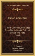Cover: Italian Comedies - Kessinger Publishing