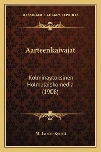 Abbildung von: Aarteenkaivajat - Kessinger Publishing