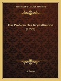 Cover: Das Problem Der Krystallisation (1897) - Kessinger Publishing
