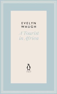 Abbildung von: A Tourist in Africa (21) - Penguin Classics