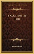 Cover: S.O.S. Stand To! (1918) - Kessinger Publishing