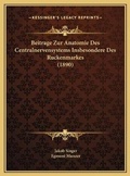 Cover: Beitrage Zur Anatomie Des Centralnervensystems Insbesondere Des Ruckenmarkes (1890) - Kessinger Publishing
