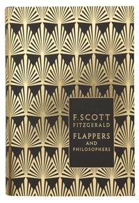 Enlarge image Cover: Flappers and Philosophers: The Collected Short Stories of F. Scott Fitzgerald - Penguin Classics