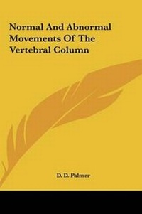 Abbildung von: Normal And Abnormal Movements Of The Vertebral Column - Kessinger Publishing