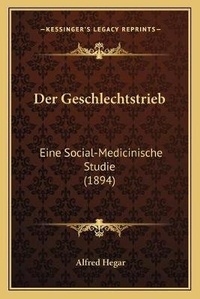 Enlarge image Cover: Der Geschlechtstrieb - Kessinger Publishing