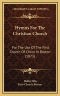 Cover: Hymns For The Christian Church - Kessinger Publishing