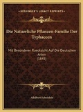 Cover: Die Natuerliche Pflanzen-Familie Der Typhaceen - Kessinger Publishing