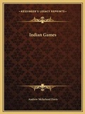 Cover: Indian Games - Kessinger Publishing