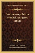 Cover: Das Homoopathische Aehnlichkeitsgesetz (1861) - Kessinger Publishing