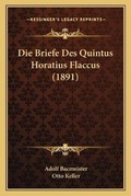 Cover: Die Briefe Des Quintus Horatius Flaccus (1891) - Kessinger Publishing