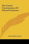Cover: The Cosmic Consciousness Of Edward Carpenter - Kessinger Publishing