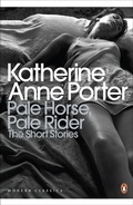 Cover: Pale Horse, Pale Rider: The Selected Stories of Katherine Anne Porter - Penguin Classics