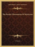 Cover: The Psychic Phenomena Of Mysticism - Kessinger Publishing