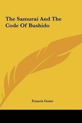 Cover: The Samurai And The Code Of Bushido - Kessinger Publishing