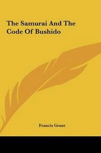 Enlarge image Cover: The Samurai And The Code Of Bushido - Kessinger Publishing