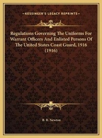 Abbildung von: Regulations Governing The Uniforms For Warrant Officers And Enlisted Persons Of The United States Coast Guard, 1916 (1916) - Kessinger Publishing