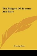 Cover: The Religion of Socrates and Plato - Kessinger Publishing