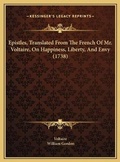 Bild: Epistles, Translated From The French Of Mr. Voltaire, On Happiness, Liberty, And Envy (1738) - Kessinger Publishing