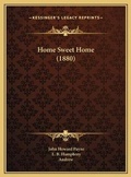 Cover: Home Sweet Home (1880) - Kessinger Publishing