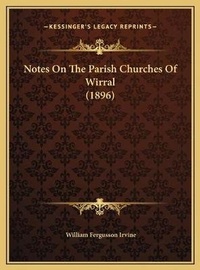 Enlarge image Cover: Notes On The Parish Churches Of Wirral (1896) - Kessinger Publishing