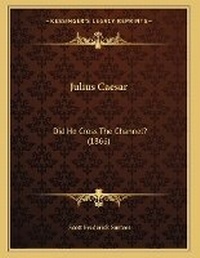 Enlarge image Cover: Julius Caesar - Kessinger Publishing