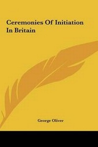 Abbildung von: Ceremonies of Initiation in Britain - Kessinger Publishing