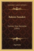 Cover: Bakom Fasaden - Kessinger Publishing
