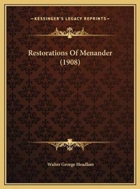 Enlarge image Cover: Restorations Of Menander (1908) - Kessinger Publishing