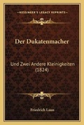 Cover: Der Dukatenmacher - Kessinger Publishing