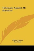 Cover: Talismans Against All Mischiefs - Kessinger Publishing