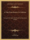 Cover: A Trip From Boston To Littleton - Kessinger Publishing