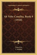 Cover: Ab Vrbe Condita, Book 9 (1910) - Kessinger Publishing