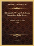 Cover: Il Simonide, Ovvero Della Prima Formazione Delle Donne - Kessinger Publishing