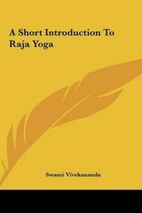 Abbildung von: A Short Introduction to Raja Yoga - Kessinger Publishing