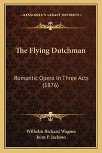 Enlarge image Cover: The Flying Dutchman - Kessinger Publishing