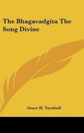 Cover: The Bhagavadgita The Song Divine - Kessinger Publishing